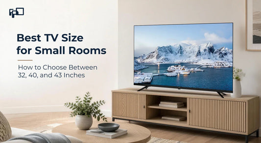 Best TV Size for Small Rooms: How to Choose Between 32, 40, and 43 Inches - FPD
